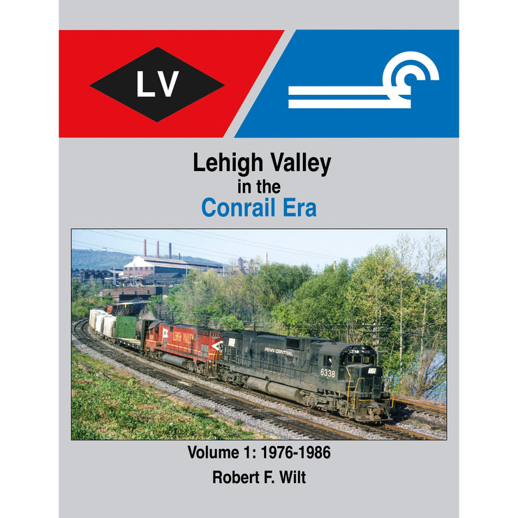 Morning Sun Books Lehigh Valley in the Conrail Era Volume 1: 1976-1986