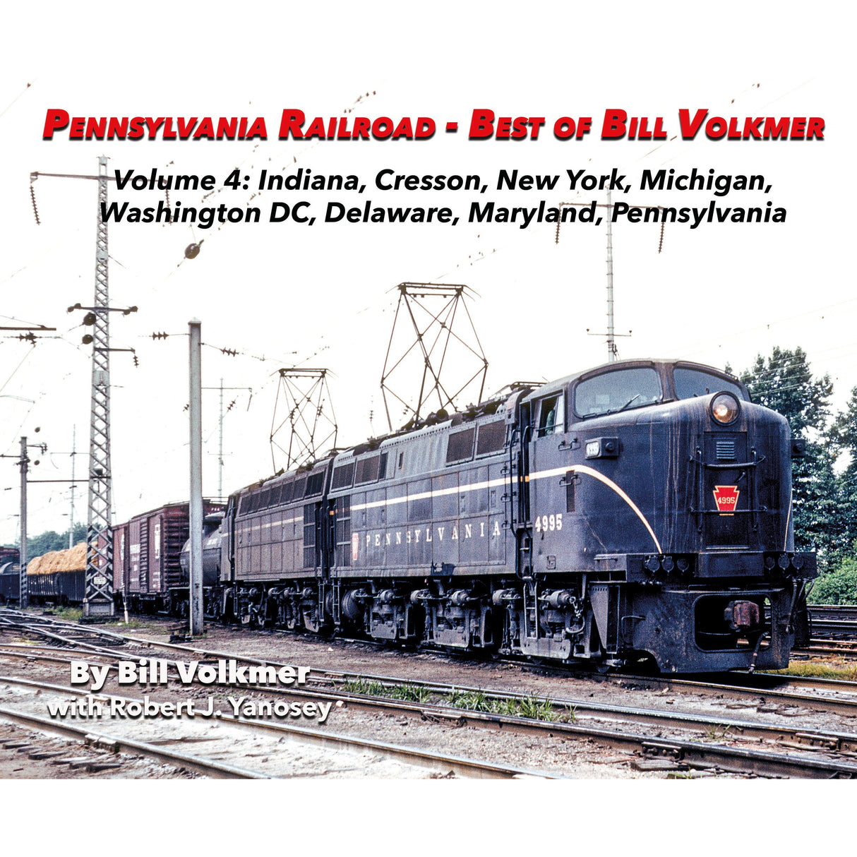 Morning Sun Books Pennsylvania Railroad - Best of Bill Volkmer Volume 4: Indiana, Cresson, New York, Michigan, Washington DC, Delaware, Maryland, Pennsylvania (Softcover)