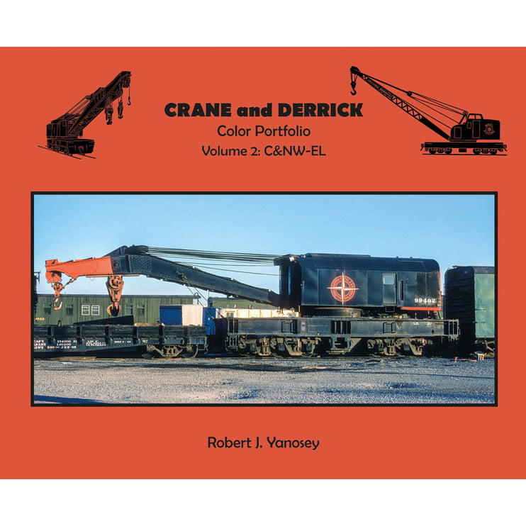 Morning Sun Books Crane and Derrick Color Portfolio Volume 2: C&NW-EL (Softcover)