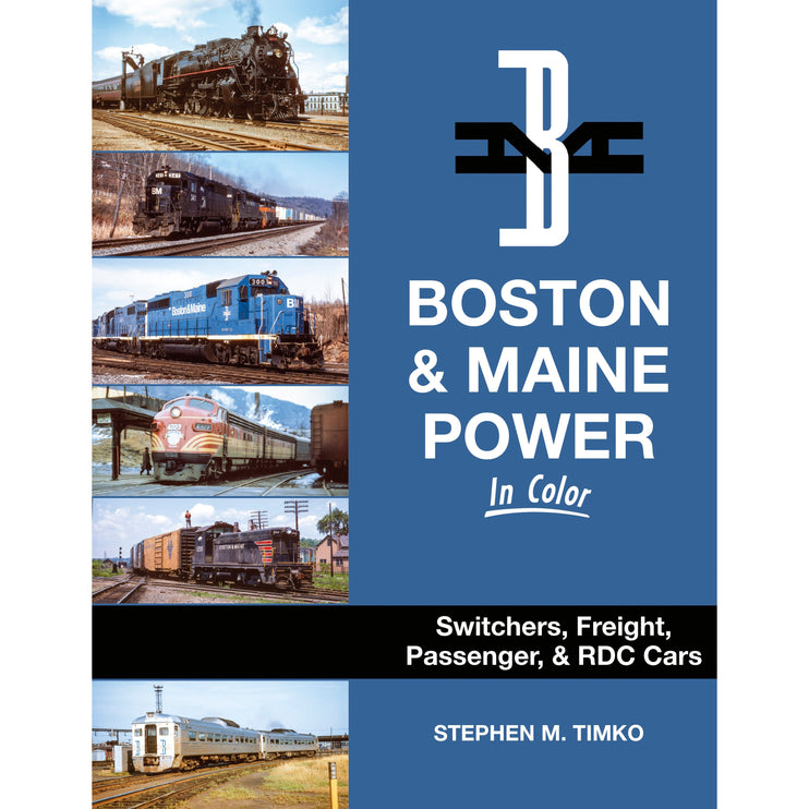 Morning Sun Books Boston & Maine Power In Color: Switchers, Freight, Passenger, & RDC Cars