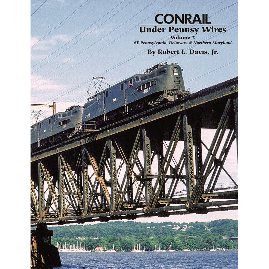Morning Sun Books Conrail Under Pennsy Wires Volume 2