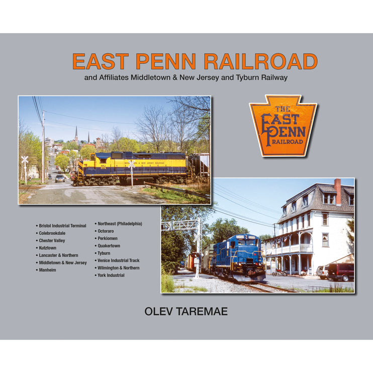 Morning Sun Books East Penn Railroad and Affiliates Middletown & New Jersey and Tyburn Railway (Softcover)