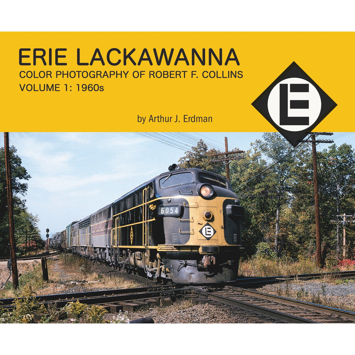 Morning Sun Books Erie Lackawanna Color Photography of Robert F. Collins Volume 1: 1960s (Softcover)