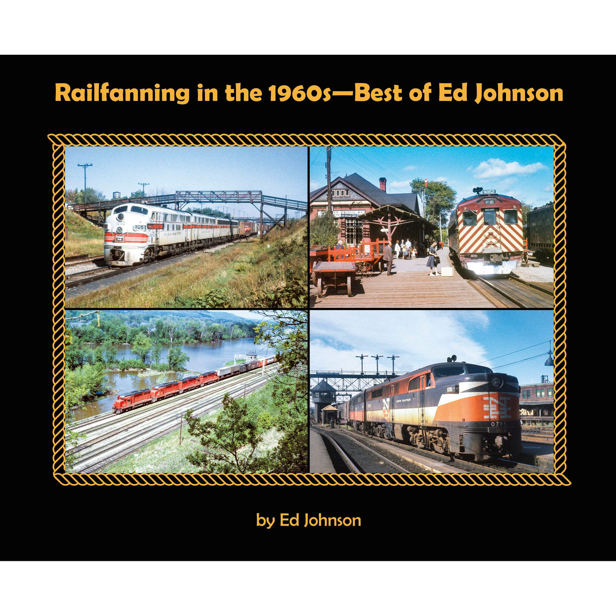 Morning Sun Books Railfanning in the 1960s - Best of Ed Johnson (Softcover)