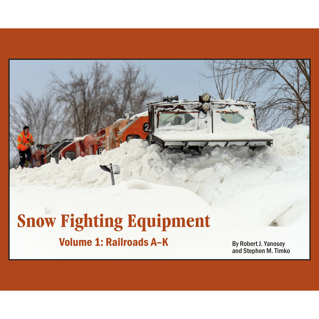 Morning Sun Books Snow Fighting Equipment Volume 1: Railroads A-K (Softcover)