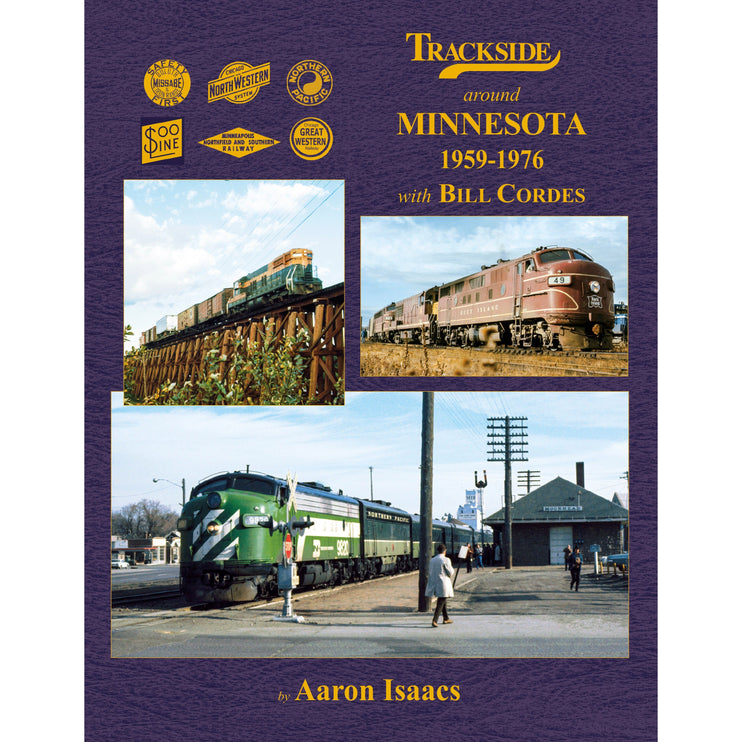 Morning Sun Books Trackside Around Minnesota 1959-1976 with Bill Cordes